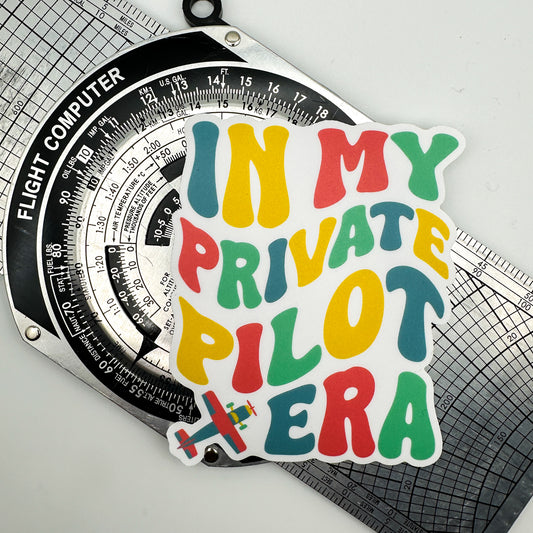 In My Private Pilot Era 4" Sticker