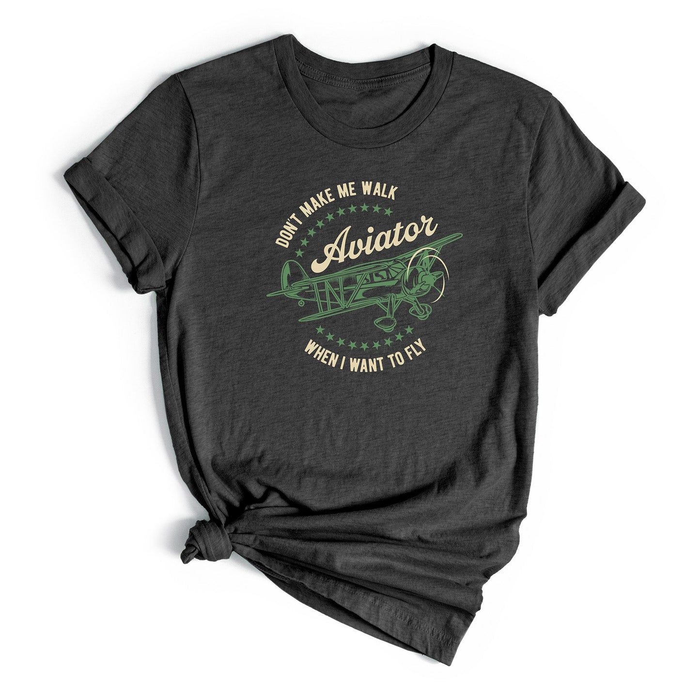 Don't Make Me Walk When I Want to Fly T-shirt