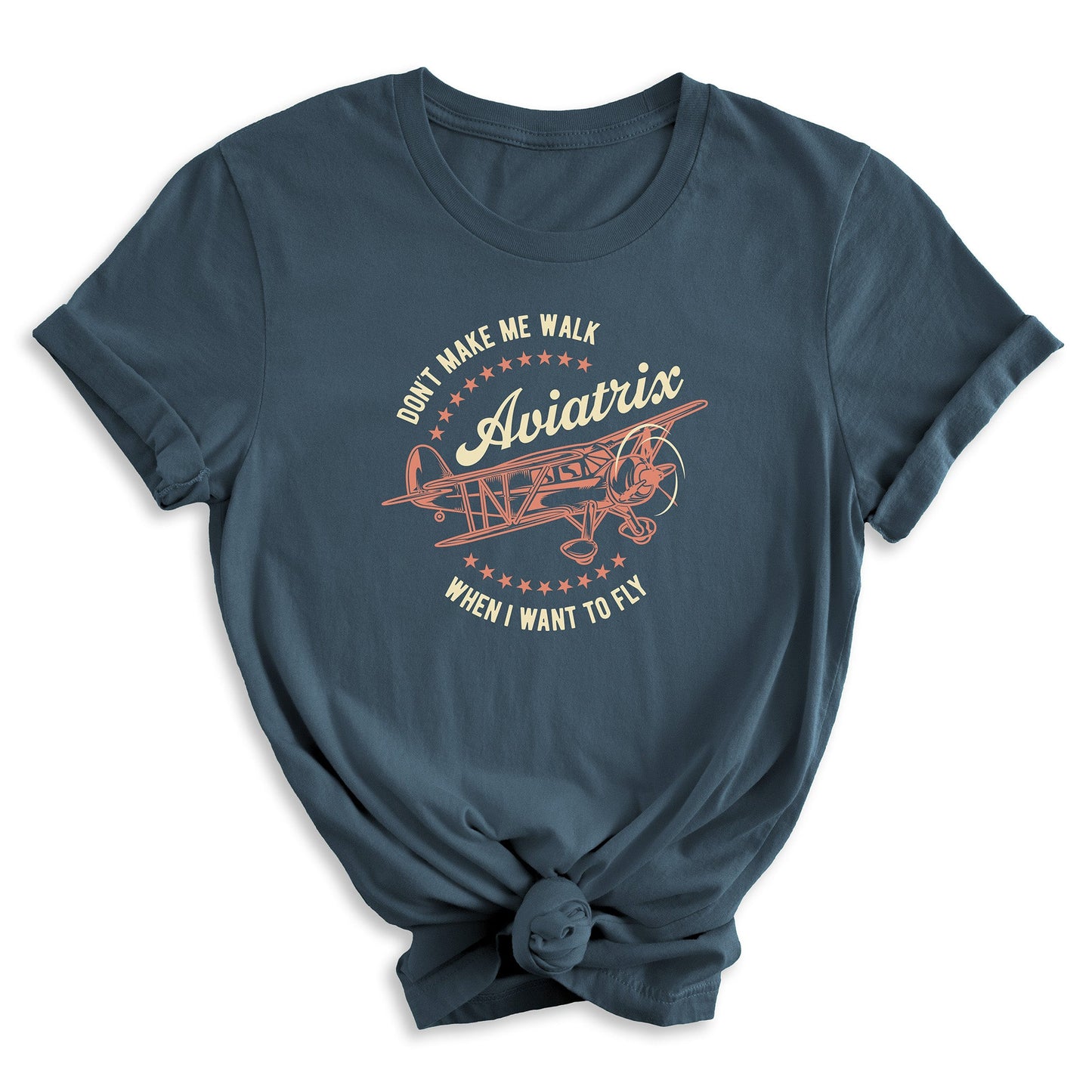 Don't Make Me Walk When I Want to Fly T-shirt