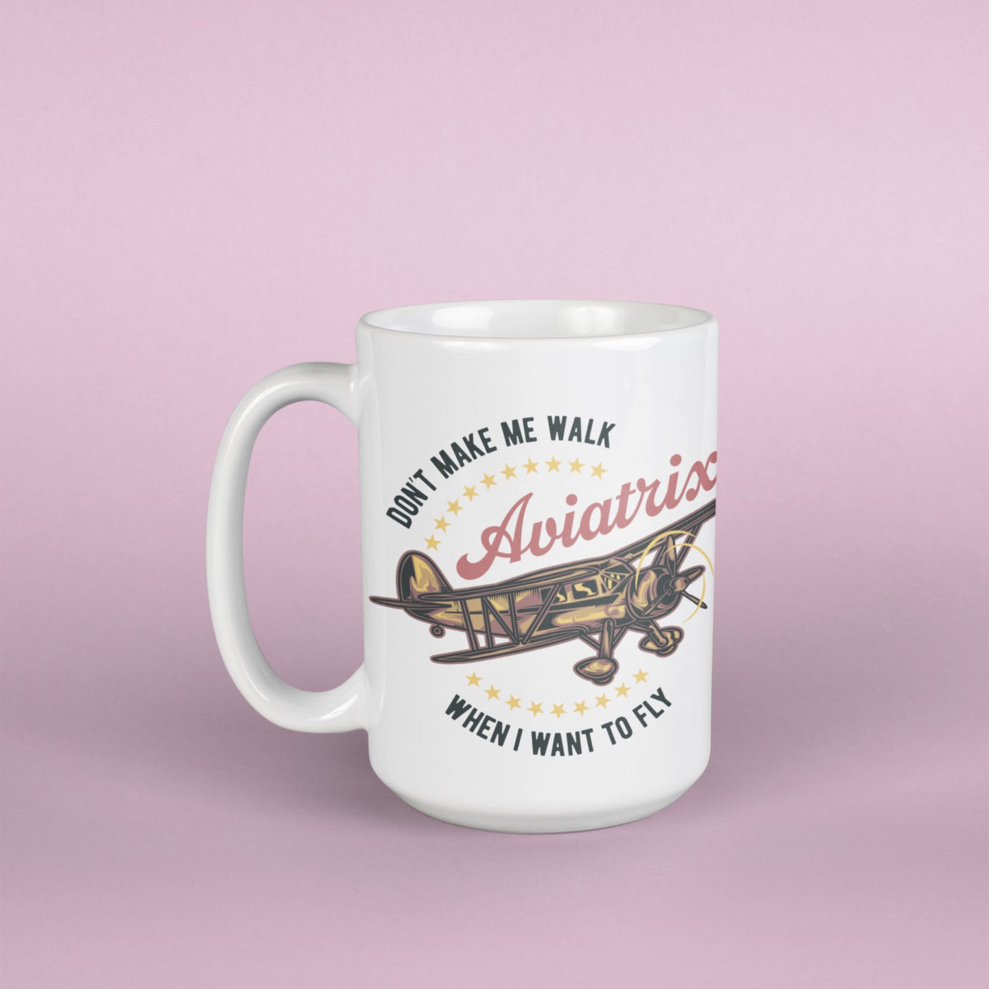 Don't Make Me Walk When I Want to Fly Mug