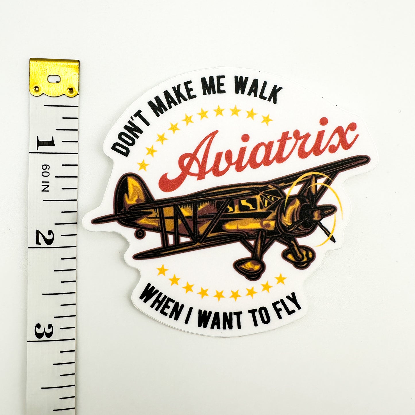 Don't Make Me Walk When I Want to Fly sticker