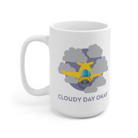 Cloudy Day Okay - Airplane | Instrument Rating | Ceramic Mug 15oz Mug 15oz for women in aviation