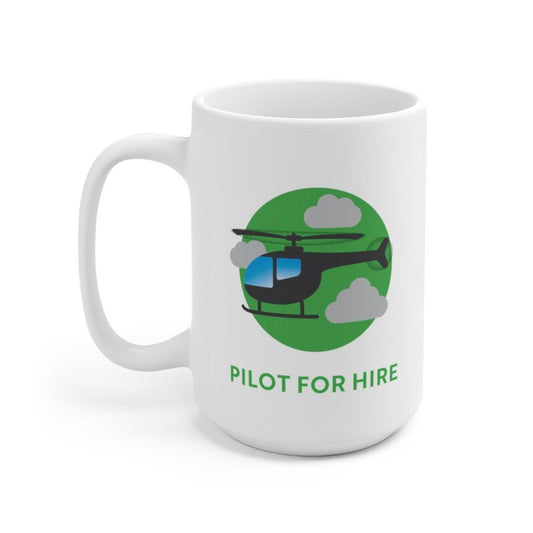 Pilot for Hire - Helicopter | Commercial Rating | Ceramic Mug 15oz Mug 15oz for women in aviation
