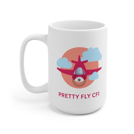 Pretty Fly CFI - Airplane | Flight Instructor Gift | Ceramic Mug 15oz Mug 15oz for women in aviation